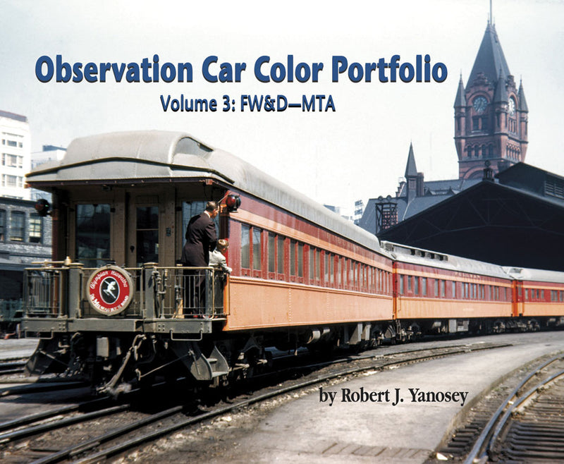 Morning Sun Books 7782 Observation Car Color Portfolio -- Volume 3: FW&D-MTA (Softcover, 96 Pages)