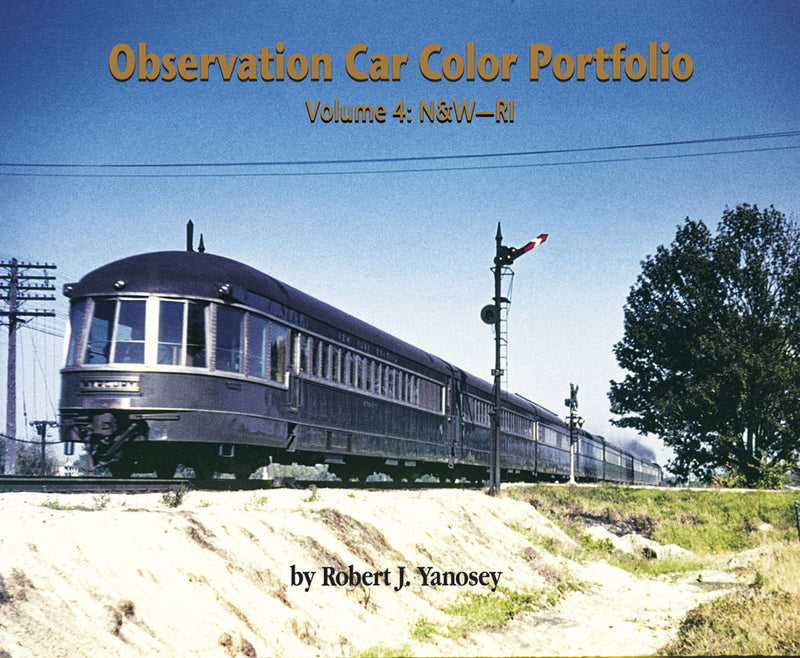 Morning Sun Books 7790 Observation Car Color Portfolio -- Volume 4: N&W-RI (Softcover, 96 Pages)