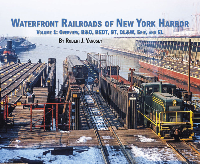 Morning Sun Books 7031 Waterfront Railroads of New York Harbor - Volume 1 -- Overview, B&O, BEDT, BT, DL&W, ERIE ane EL (Softcover, 96 Pages)