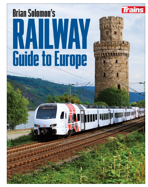 Kalmbach Publishing Company 01304 Brian Solomon's Railway Guide to Europe