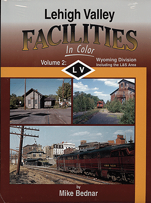 Morning Sun Books 1334 Lehigh Valley Facilities In Color -- Volume 2: Wyoming Division
