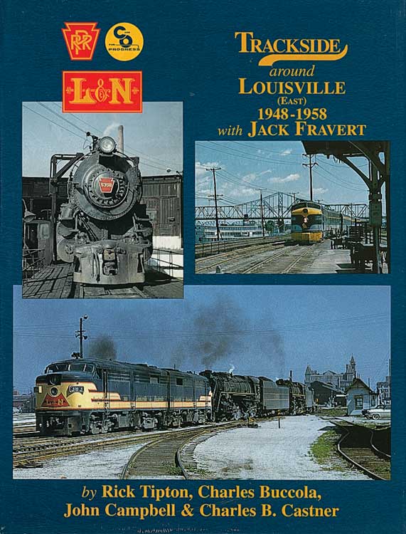 Morning Sun Books 1241 Trackside Around Louisville -- East, 1948-1958 with Jack Fravert, Hardcover, 128 Pages