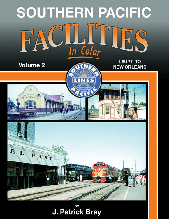 Morning Sun Books 1607 Southern Pacific Facilities In Color -- Volume 2: LAUPT to New Orleans