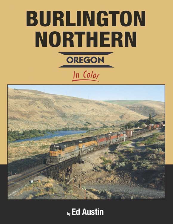 Morning Sun Books 1636 Burlington Northern - Oregon in Color -- Hardcover, 128 Pages