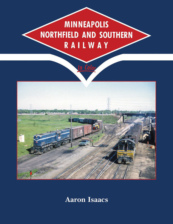 Morning Sun Books 1734 Minneapolis Northfield and Southern Railway in Color -- Hardcover, 128 Pages