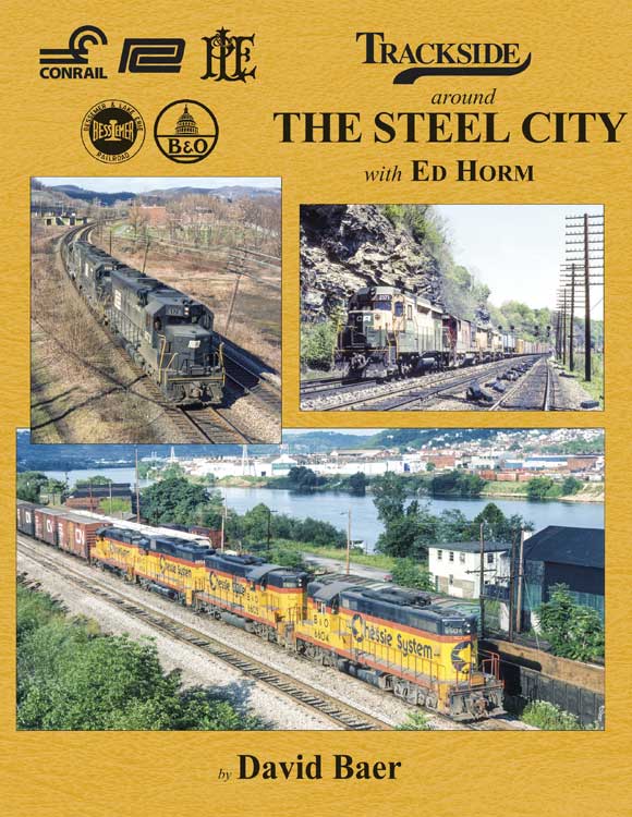 Morning Sun Books 1705 Trackside Around The Steel City with Ed Horm -- Hardcover, 128 Pages