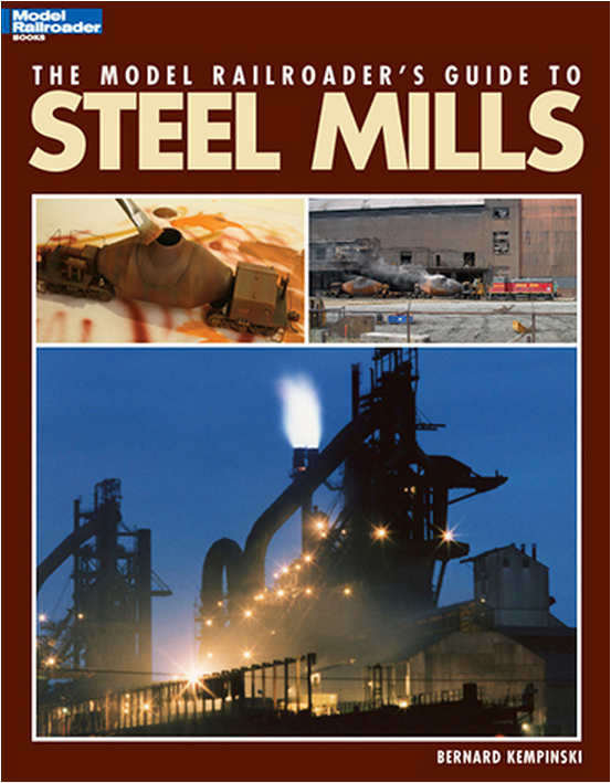 Kalmbach Publishing Company 12435 GUIDE to STEEL MILLS