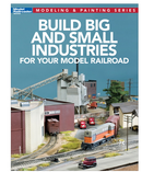 Kalmbach Publishing Company 12819 Build Big and Small Industries for your MRR