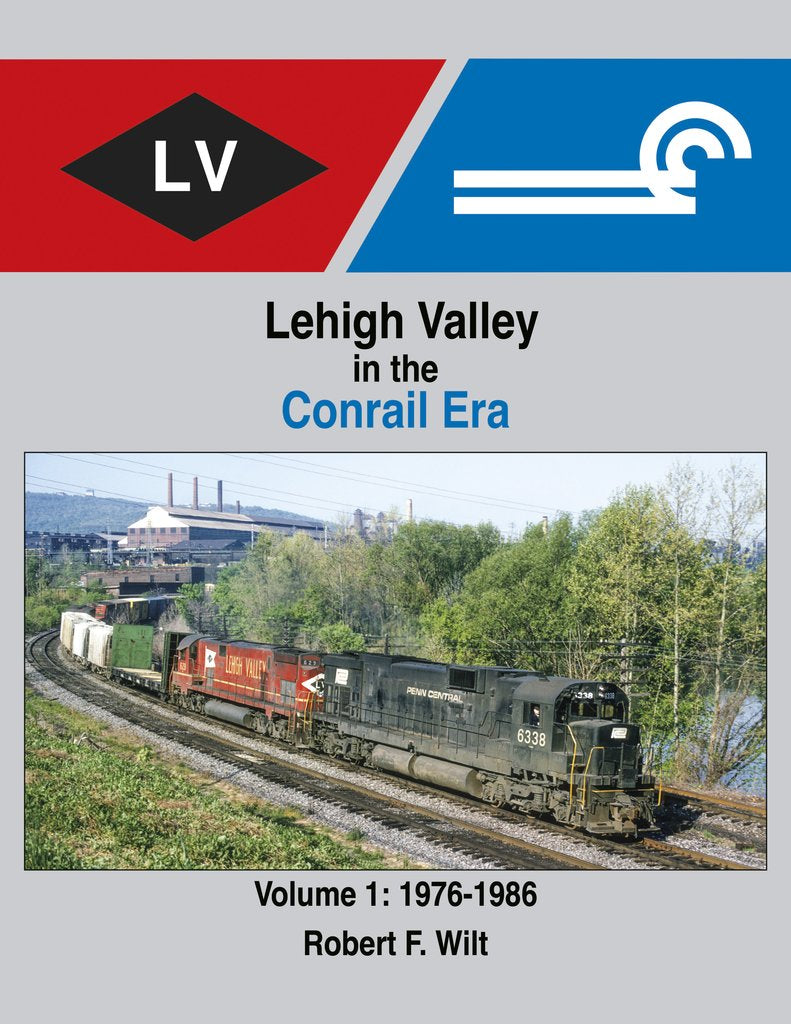 Morning Sun Books 1710 Lehigh Valley in the Conrail Era Volume 1: 1976-1986