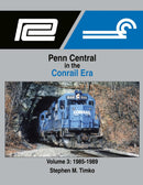 Morning Sun Books 1714 Penn Central in the Conrail Era Volume 3: 1985-1989