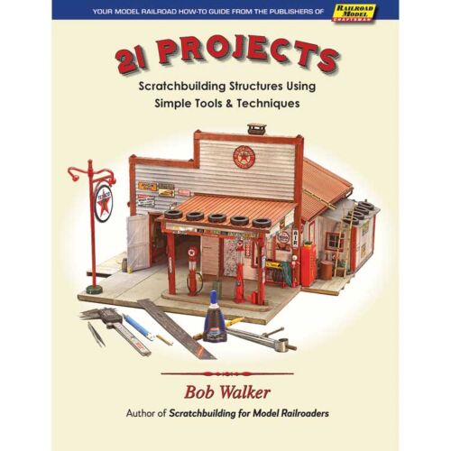 White River Productions 1PR 21 Projects: Scratchbuilding Structures Using Simple Tools and Techniques -- Softcover