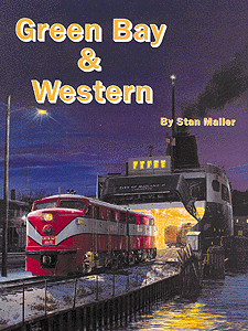 Hundman Publishing 449 Book -- Green Bay & Western: The First 111 Years