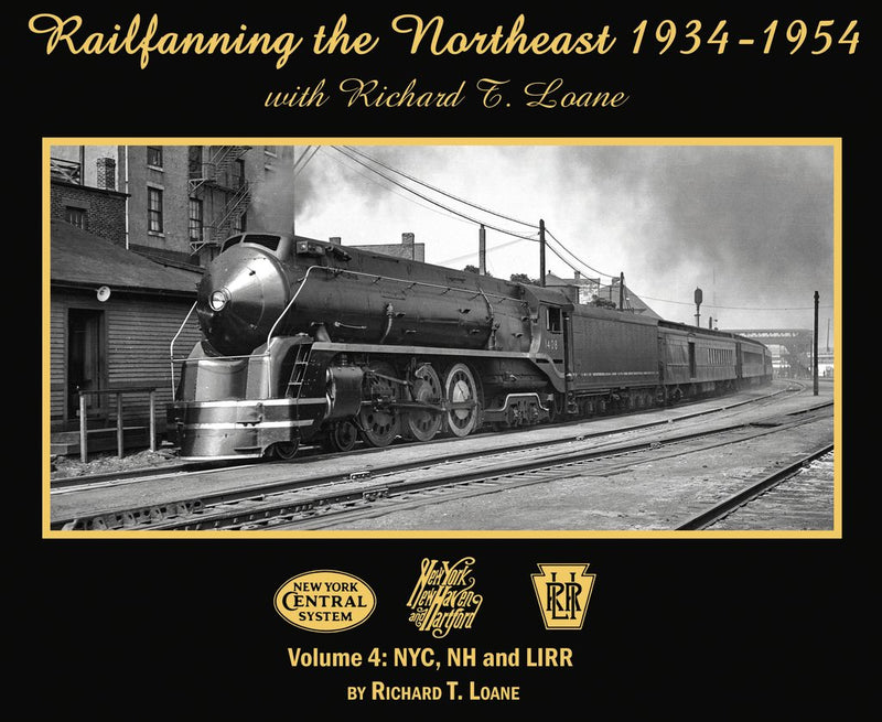 Morning Sun Books 6905 Railfanning the Northeast 1934-1954 with Richard T. Loane Volume 4: NYC, NH and LIRR (Softcover)