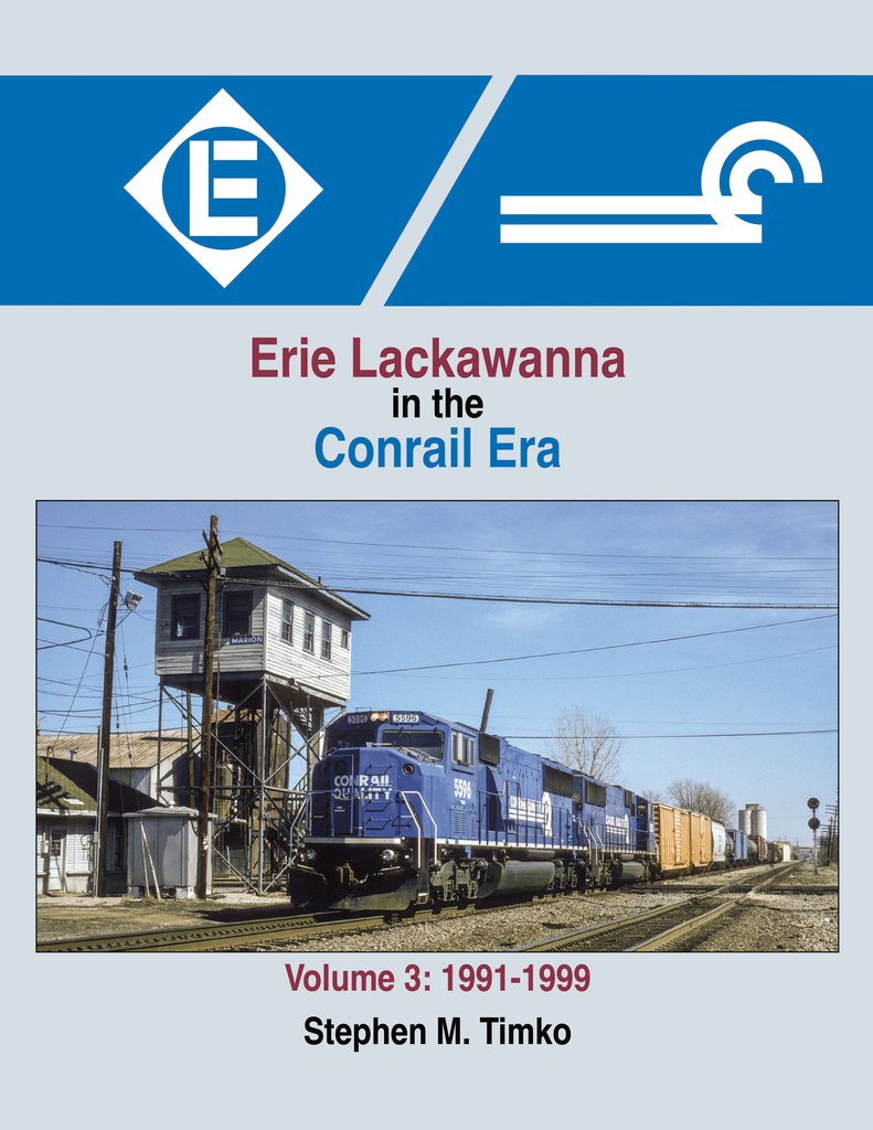 Morning Sun Books 1691 Erie Lackawanna in the Conrail Era Volume 3: 1991-1999