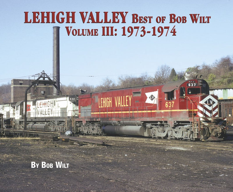 Morning Sun Books 619C Lehigh Valley Best of Bob Wilt Volume III: 1973-1974 (Softcover)