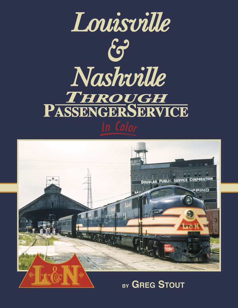 Morning Sun Books 1692 Louisville & Nashville Through Passenger Service In Color
