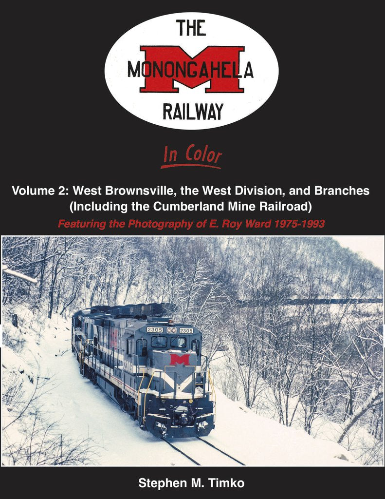 Morning Sun Books 1694 The Monongahela Railway In Color Volume 2: West Brownsville, the West Division, and Branches 1975-1993