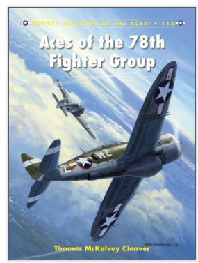 Osprey Publishing ACE 115 Aircraft of the Aces Aces of the 78th Fighter Group