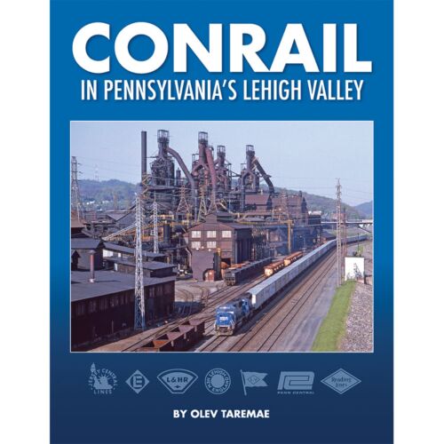 White River Productions RLV All-Color Pictorial Book -- Conrail in Pennsylvania's Leighh Valley (Hardcover)