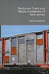 Atlas 70000018 Book -- Railborne Trash & Waste Containers of New Jersey, Paperback, 156 pages, HO Scale