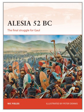 Osprey Publishing CAM 269 Campaign Alesia 52 BC The final struggle for Gaul