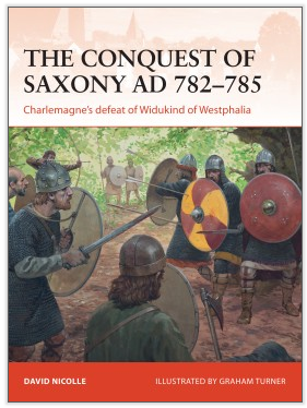 Osprey Publishing CAM271 The Conquest of Saxony AD 782785