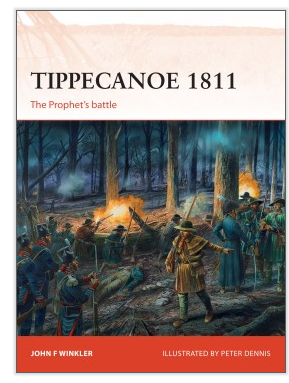 Osprey Publishing CAM 287 Campaign Tippecanoe 1811 The Prophets battle