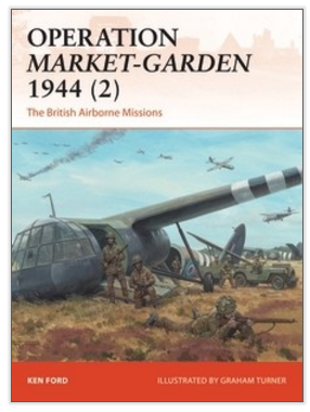 Osprey Publishing CAM 301 Campaign Operation Market-Garden 1944 (2) The British Airborne Missions