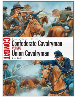 Osprey Publishing CMB12 Confederate Cavalryman vs Union Cavalryman