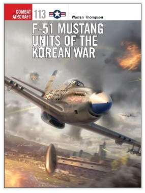 Osprey Publishing COM 113 Combat Aircraft F-51 Mustang Units of the Korean War