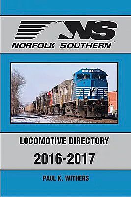 Withers Publishing 52 Norfolk Southern Locomotive Directory -- 2016-2017