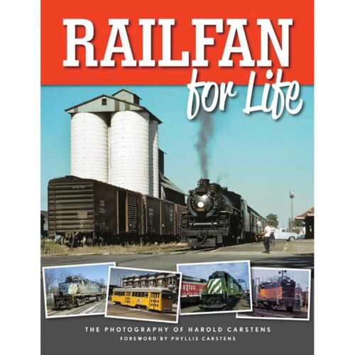 White River Productions FLS Railfan for Life -- The Photography of Hal Carstens, Softcover
