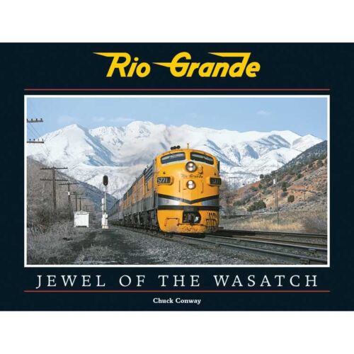 White River Productions GJW Rio Grande: Jewel of the Wasatch -- Hardcover