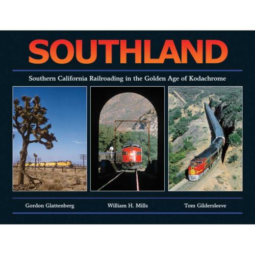 White River Productions 21 Southland-Southern California Railroading in the Golden Age of Kodachrome -- Hardcover, 250 Pages